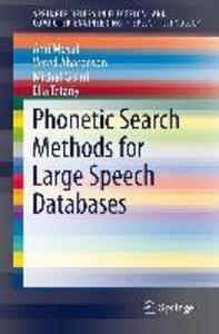 Phonetic Search Methods for Large Speech Databases
