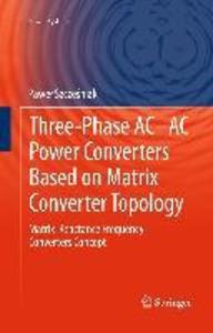 Three-phase AC-AC Power Converters Based on Matrix Converter Topology