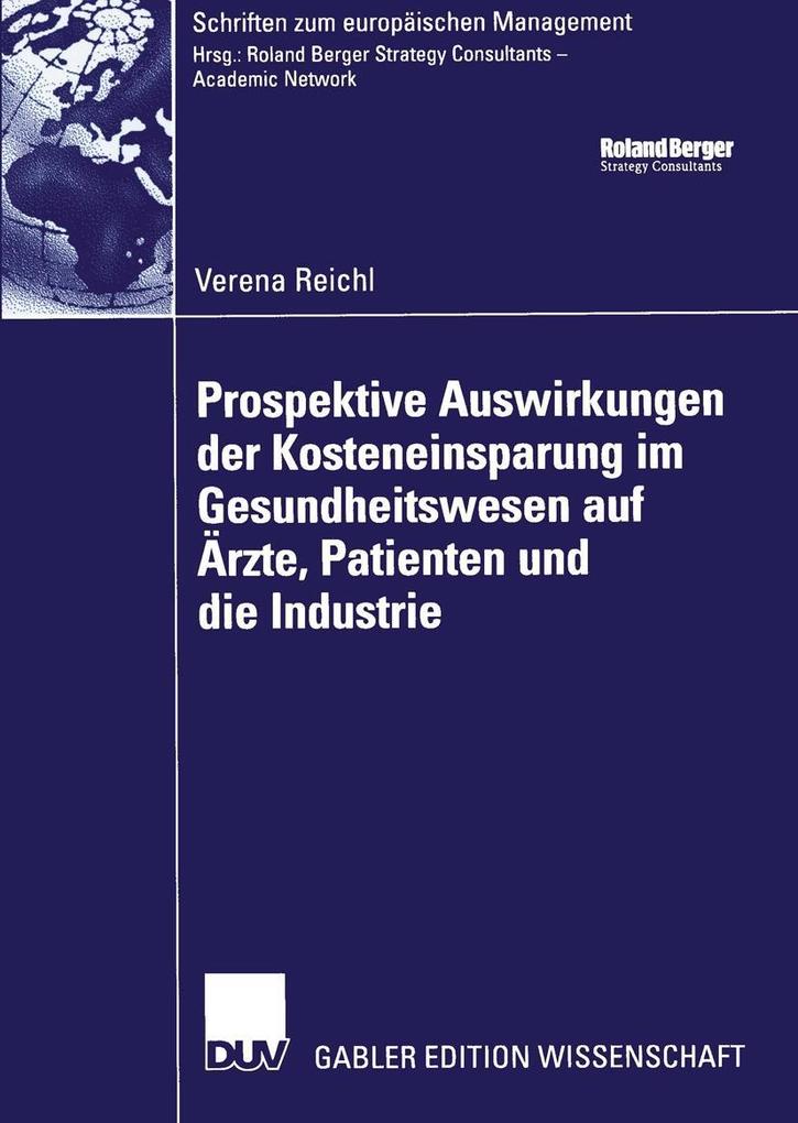 Prospektive Auswirkungen der Kosteneinsparung im Gesundheitswesen auf Ärzte Patienten und die Industrie - Verena Reichl