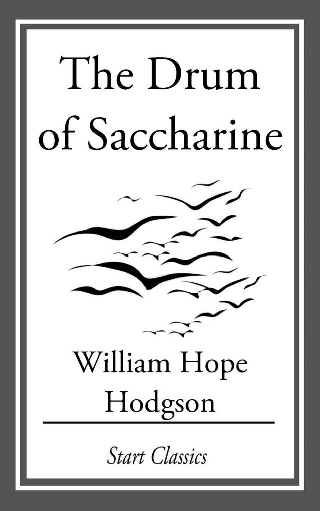The Drum of Saccharine