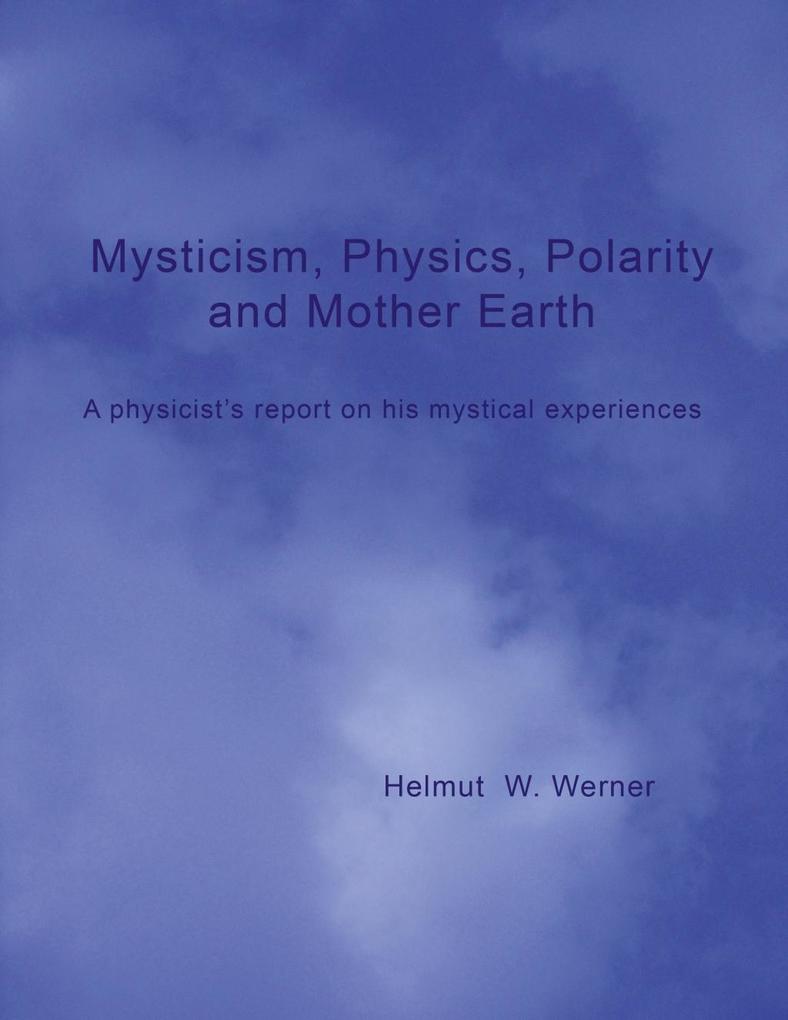 Mysticism Physics Polarity and Mother Earth