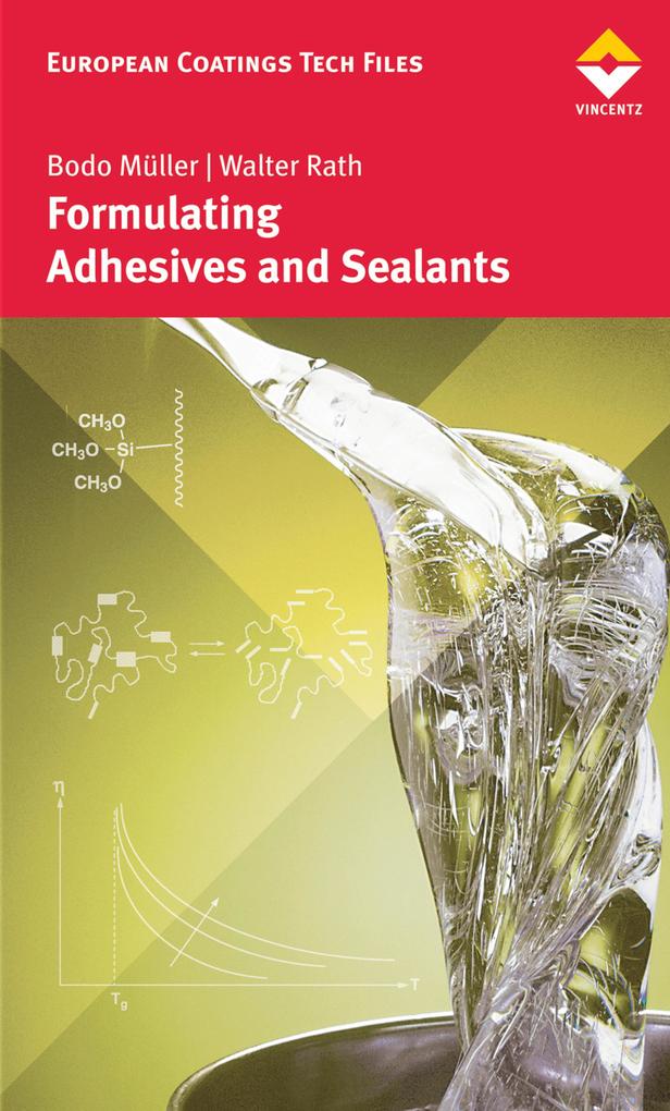 Formulating Adhesives and Sealants - Walter Rath/ Bodo Müller