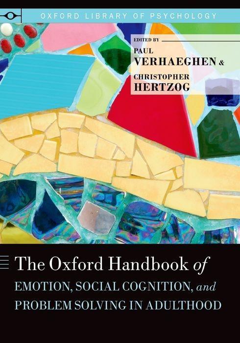 Oxford Handbook of Emotion Social Cognition and Problem Solving in Adulthood
