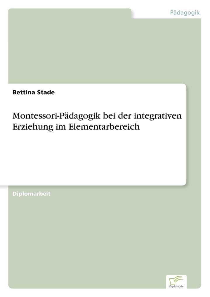 Montessori-Pädagogik bei der integrativen Erziehung im Elementarbereich