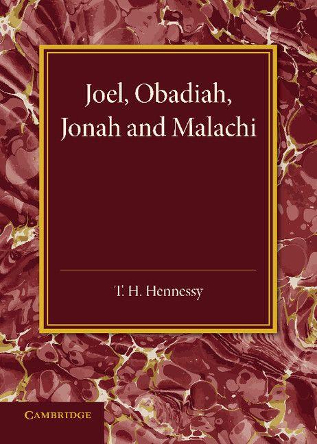 Joel Obadiah Jonah and Malachi