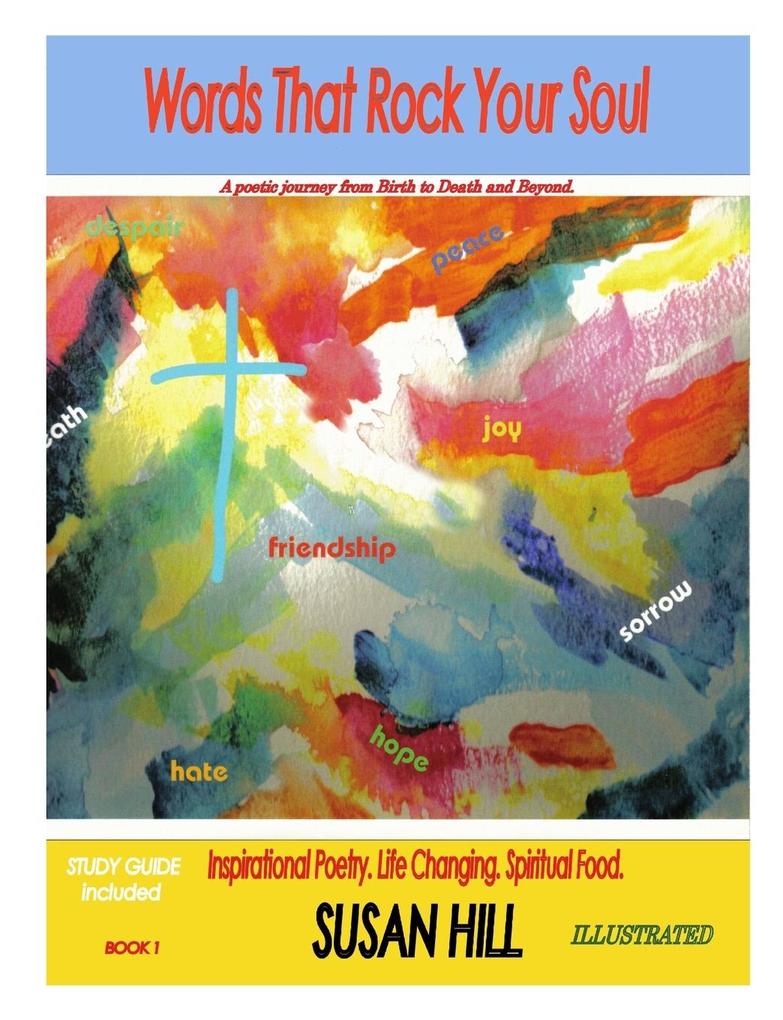 ' Words That Rock Your Soul ' A Poetic Journey from Birth to Death and Beyond