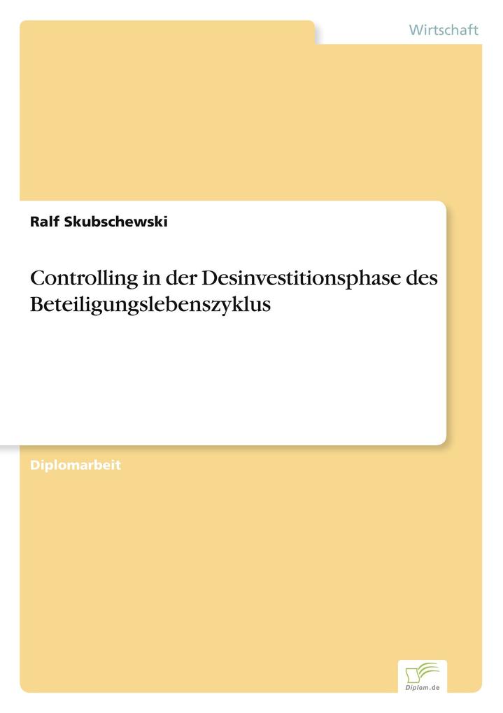 Controlling in der Desinvestitionsphase des Beteiligungslebenszyklus