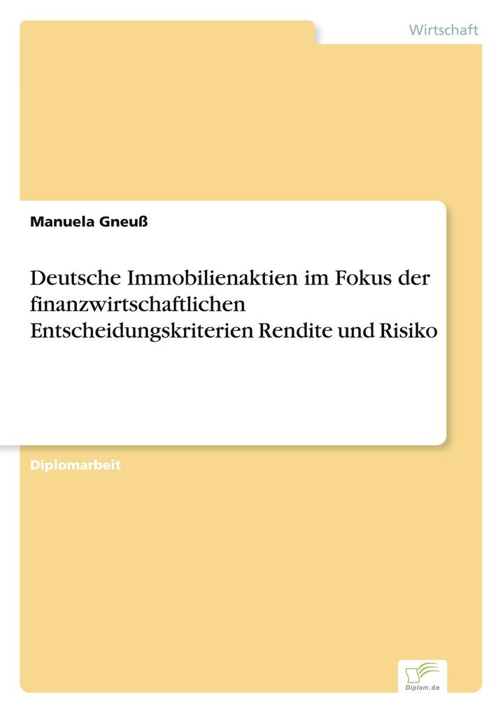 Deutsche Immobilienaktien im Fokus der finanzwirtschaftlichen Entscheidungskriterien Rendite und Risiko