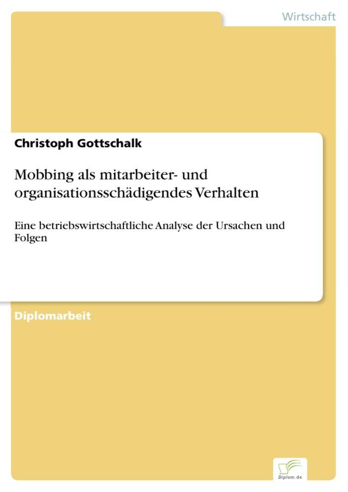 Mobbing als mitarbeiter- und organisationsschädigendes Verhalten