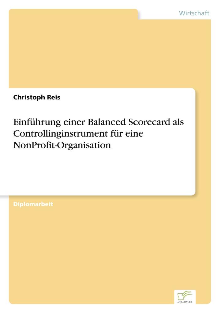 Einführung einer Balanced Scorecard als Controllinginstrument für eine NonProfit-Organisation