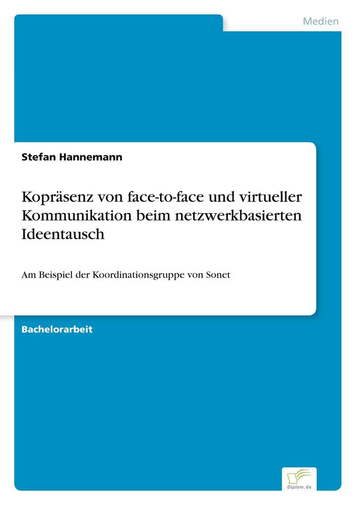 Kopräsenz von face-to-face und virtueller Kommunikation beim netzwerkbasierten Ideentausch