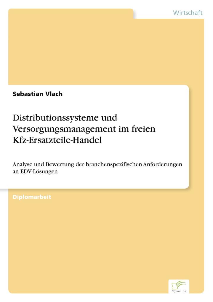 Distributionssysteme und Versorgungsmanagement im freien Kfz-Ersatzteile-Handel