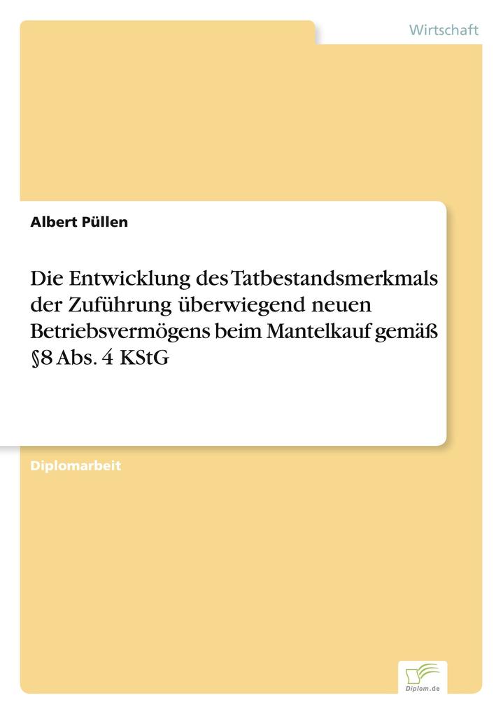 Die Entwicklung des Tatbestandsmerkmals der Zuführung überwiegend neuen Betriebsvermögens beim Mantelkauf gemäß §8 Abs. 4 KStG