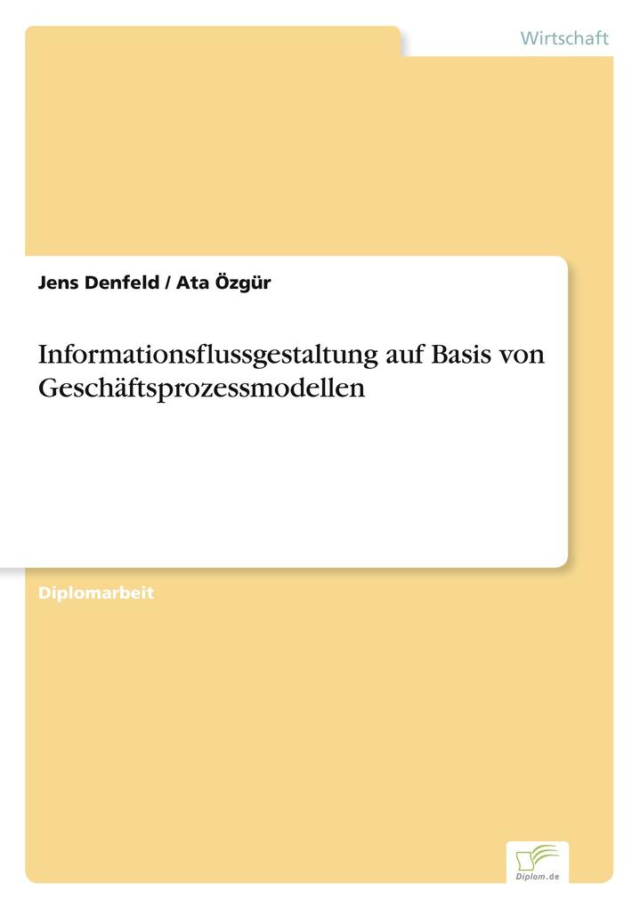 Informationsflussgestaltung auf Basis von Geschäftsprozessmodellen