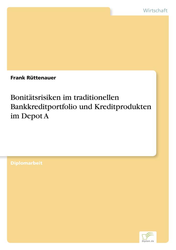 Bonitätsrisiken im traditionellen Bankkreditportfolio und Kreditprodukten im Depot A
