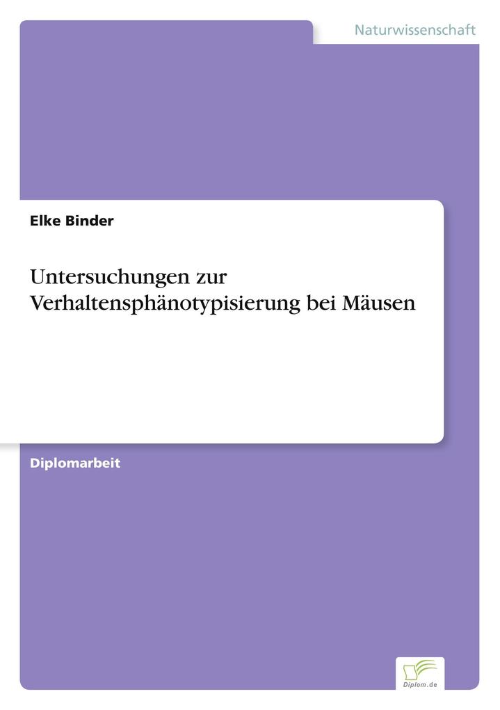 Untersuchungen zur Verhaltensphänotypisierung bei Mäusen