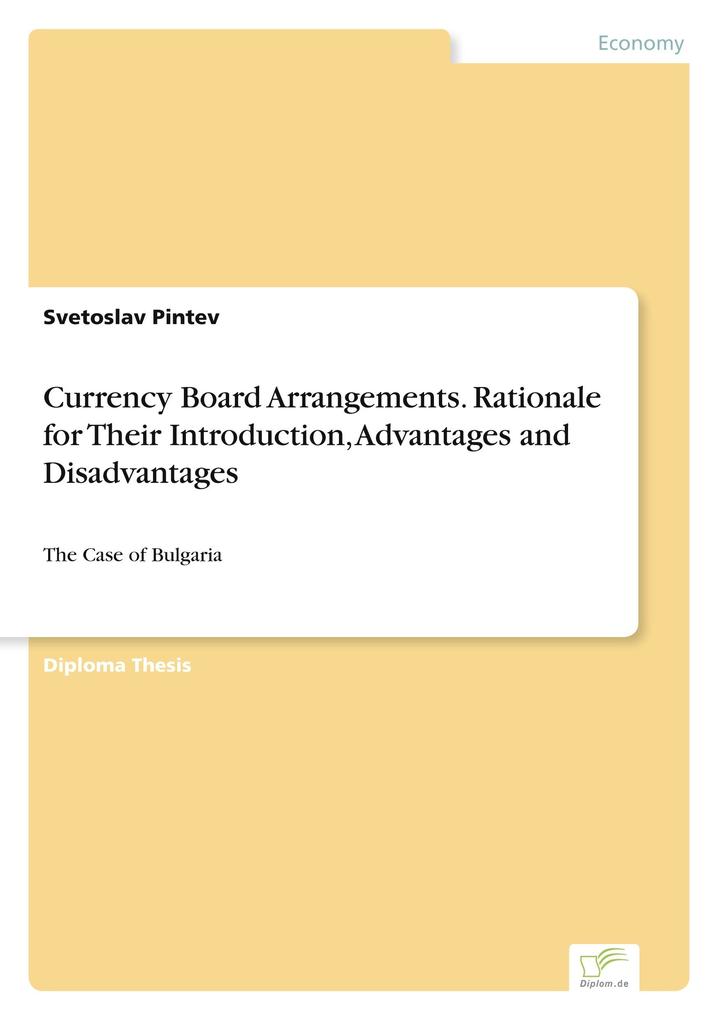 Currency Board Arrangements. Rationale for Their Introduction Advantages and Disadvantages