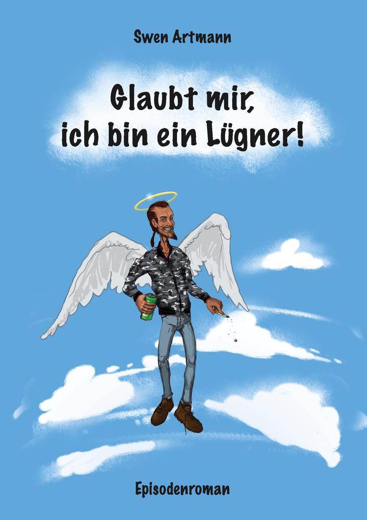 Glaubt mir ich bin ein Lügner!