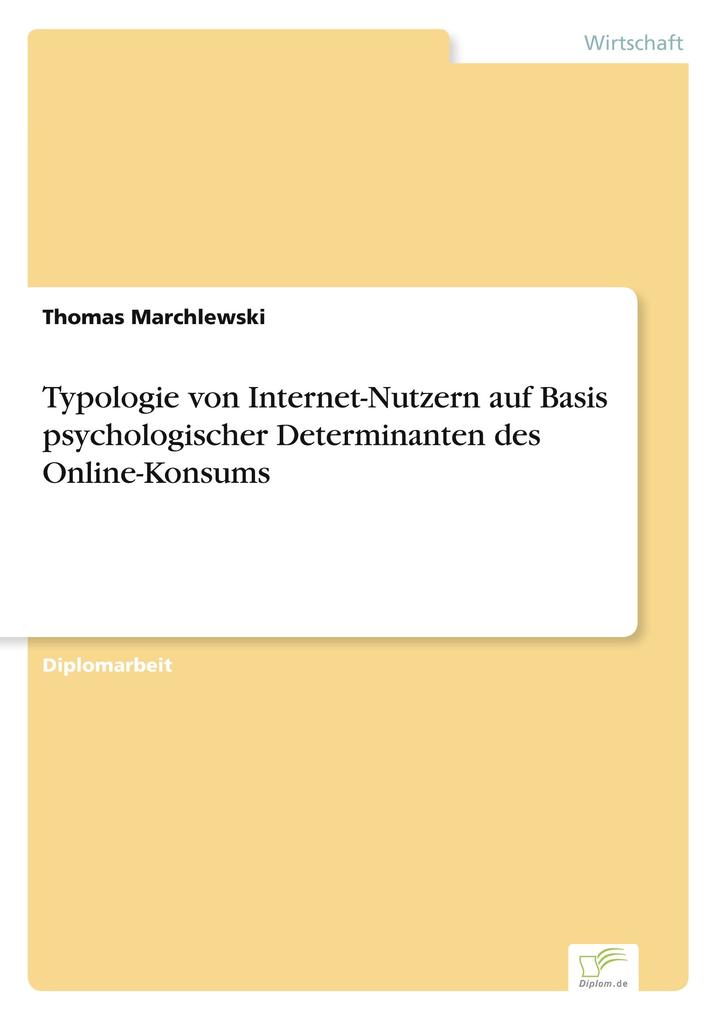 Typologie von Internet-Nutzern auf Basis psychologischer Determinanten des Online-Konsums