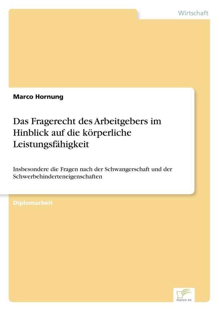 Das Fragerecht des Arbeitgebers im Hinblick auf die körperliche Leistungsfähigkeit
