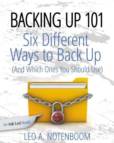 Backing Up 101: Six Different Ways to Back Up Your Computer (And Which Ones You Should Use)