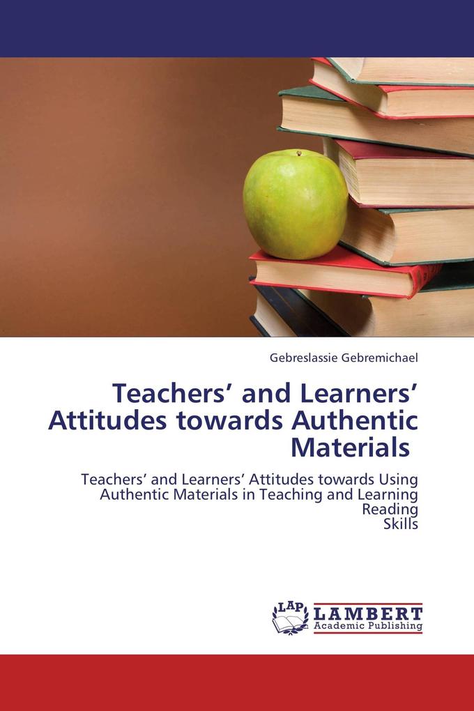 Teachers' and Learners' Attitudes towards Authentic Materials