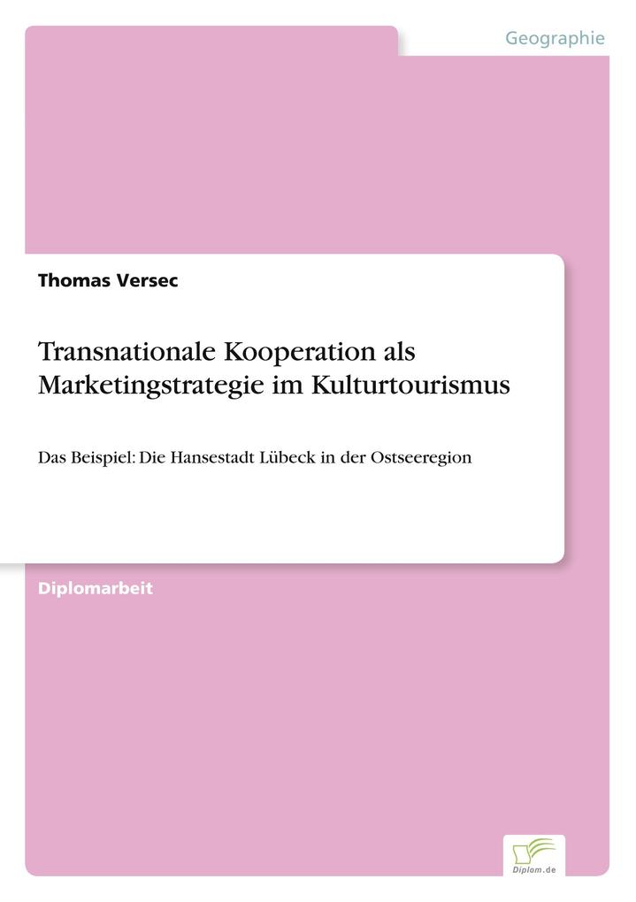 Transnationale Kooperation als Marketingstrategie im Kulturtourismus