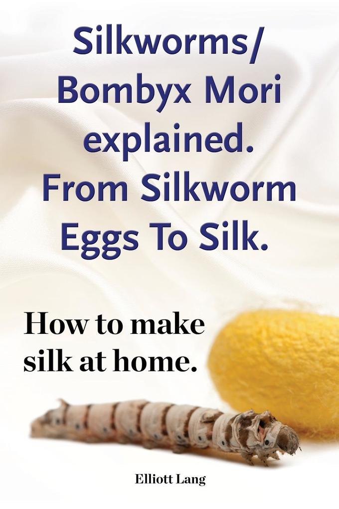 Silkworm/Bombyx Mori explained. From Silkworm Eggs To Silk. How to make silk at home. Raising silkworms the mulberry silkworm bombyx mori where to buy silkworms all included.