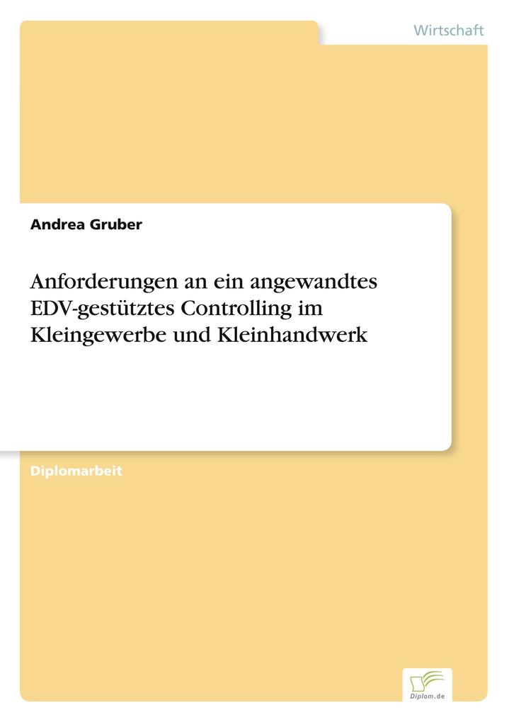 Anforderungen an ein angewandtes EDV-gestütztes Controlling im Kleingewerbe und Kleinhandwerk
