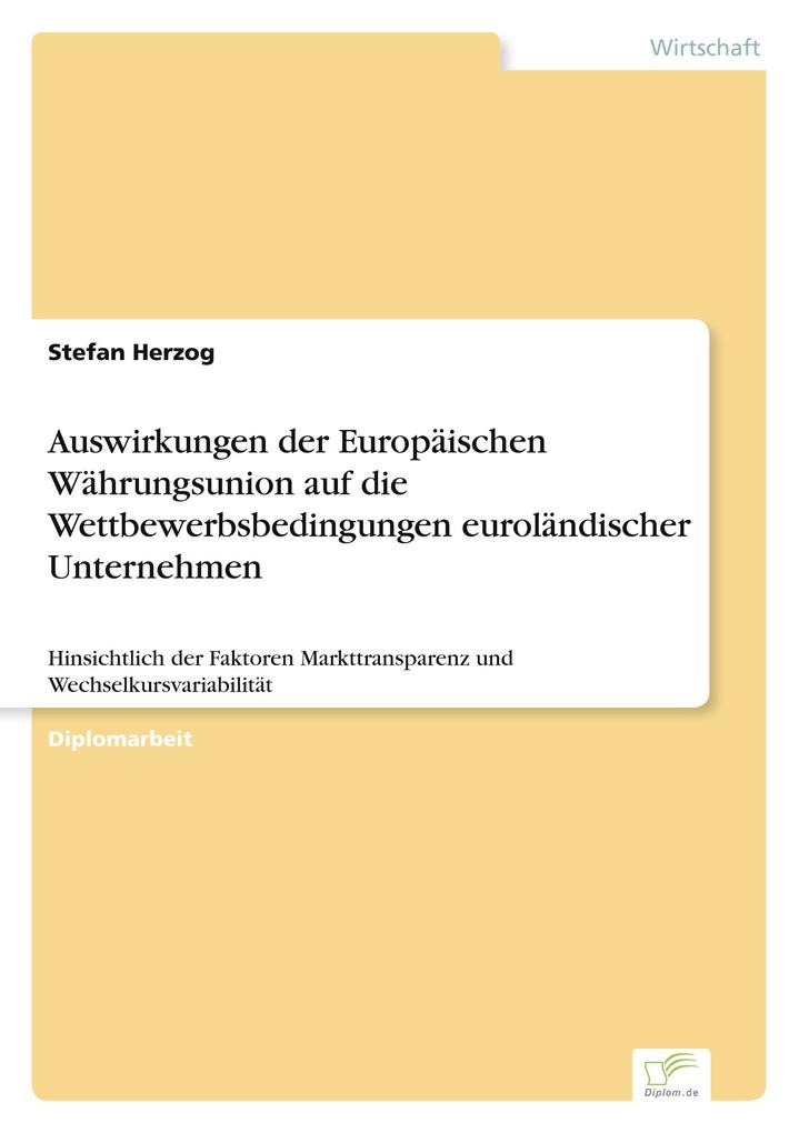 Auswirkungen der Europäischen Währungsunion auf die Wettbewerbsbedingungen euroländischer Unternehmen