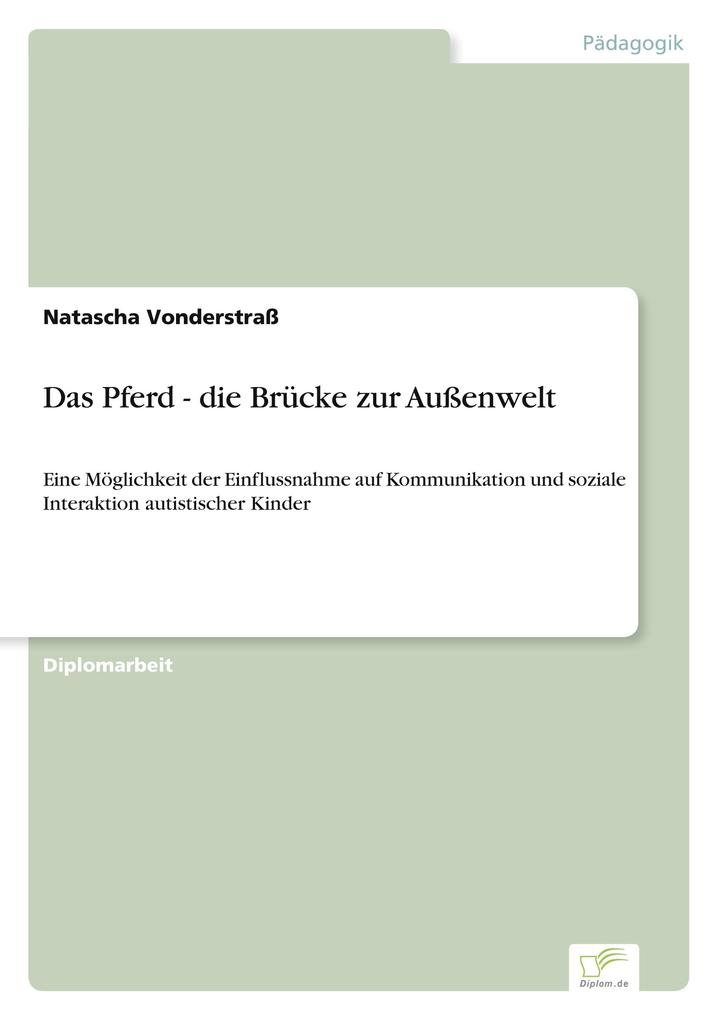 Das Pferd - die Brücke zur Außenwelt