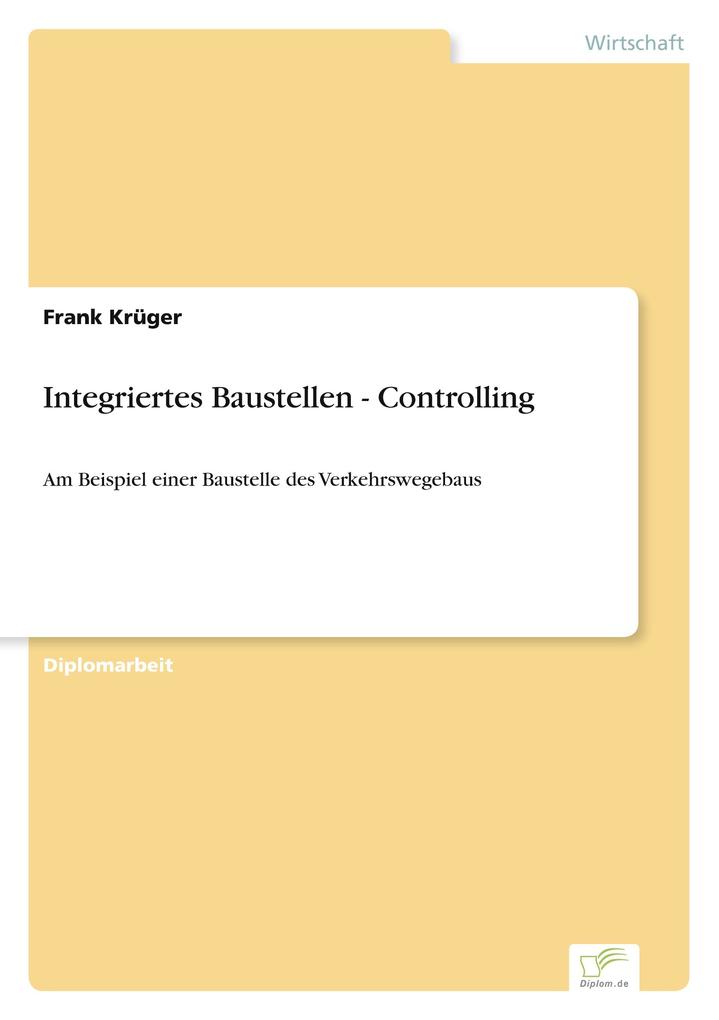 Integriertes Baustellen - Controlling