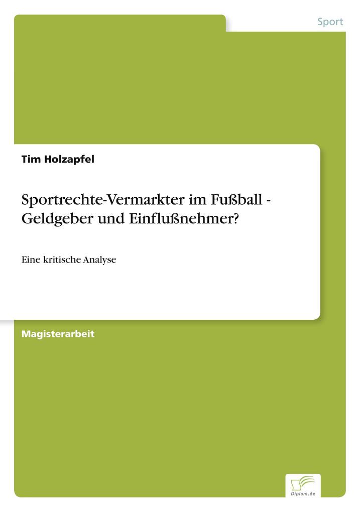 Sportrechte-Vermarkter im Fußball - Geldgeber und Einflußnehmer?