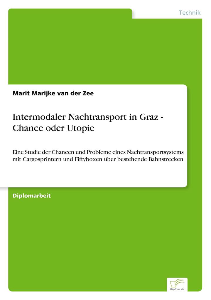 Intermodaler Nachtransport in Graz - Chance oder Utopie