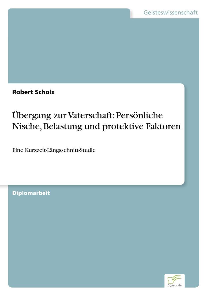 Übergang zur Vaterschaft: Persönliche Nische Belastung und protektive Faktoren