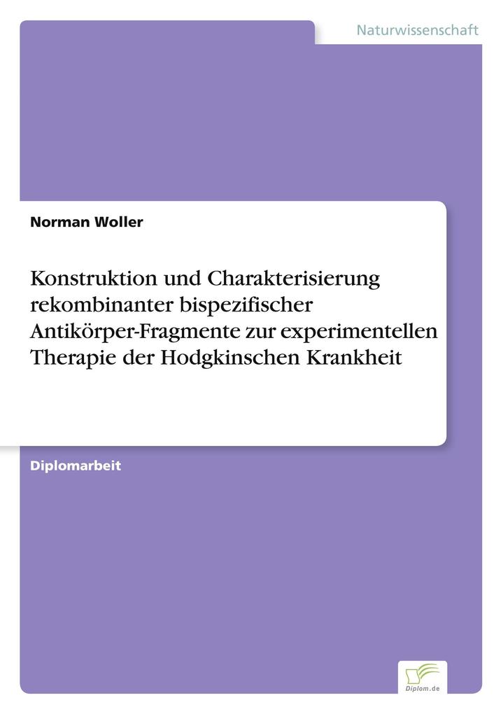 Konstruktion und Charakterisierung rekombinanter bispezifischer Antikörper-Fragmente zur experimentellen Therapie der Hodgkinschen Krankheit