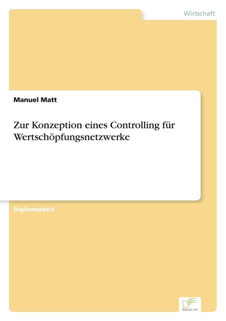 Zur Konzeption eines Controlling für Wertschöpfungsnetzwerke