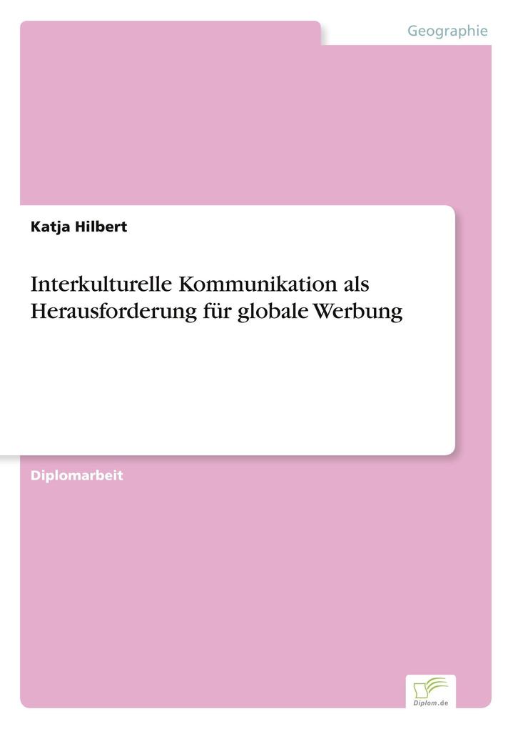 Interkulturelle Kommunikation als Herausforderung für globale Werbung