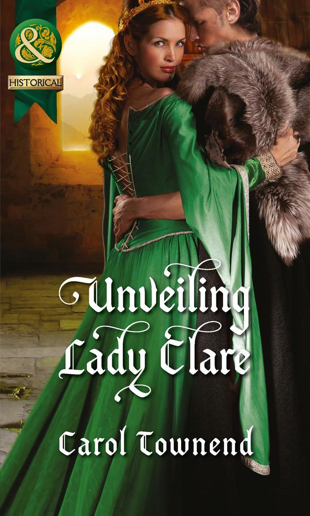 Unveiling Lady Clare (Mills & Boon Historical) (Knights of Champagne Book 2)