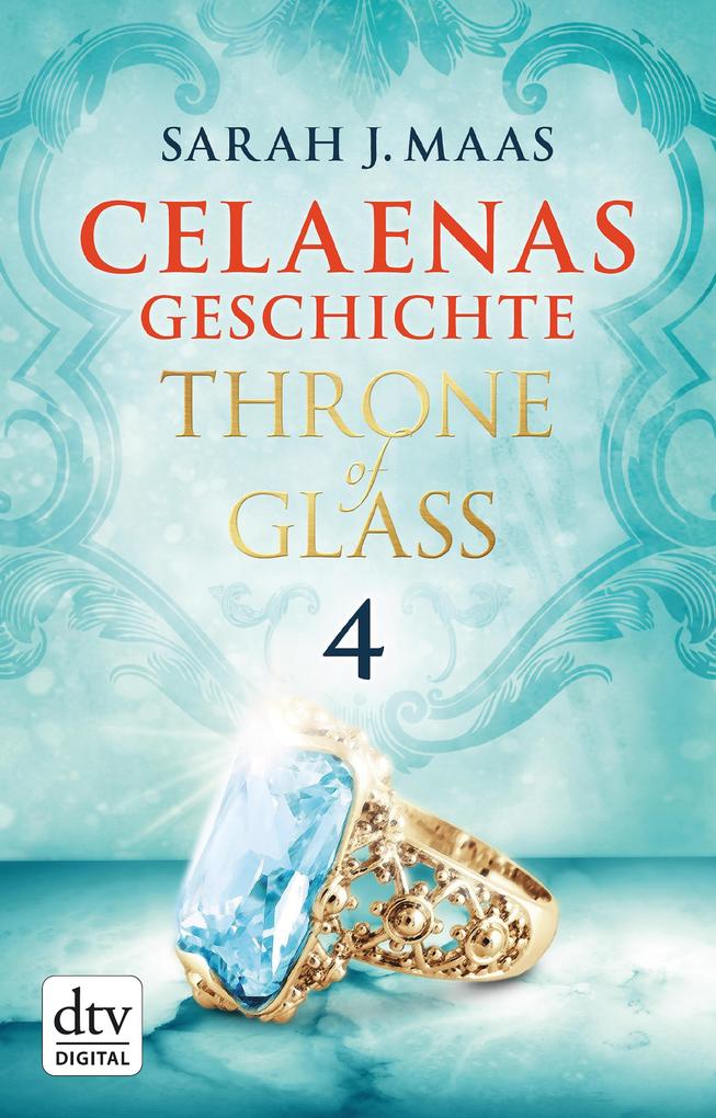 Celaenas Geschichte 4 - Throne of Glass - Sarah J. Maas