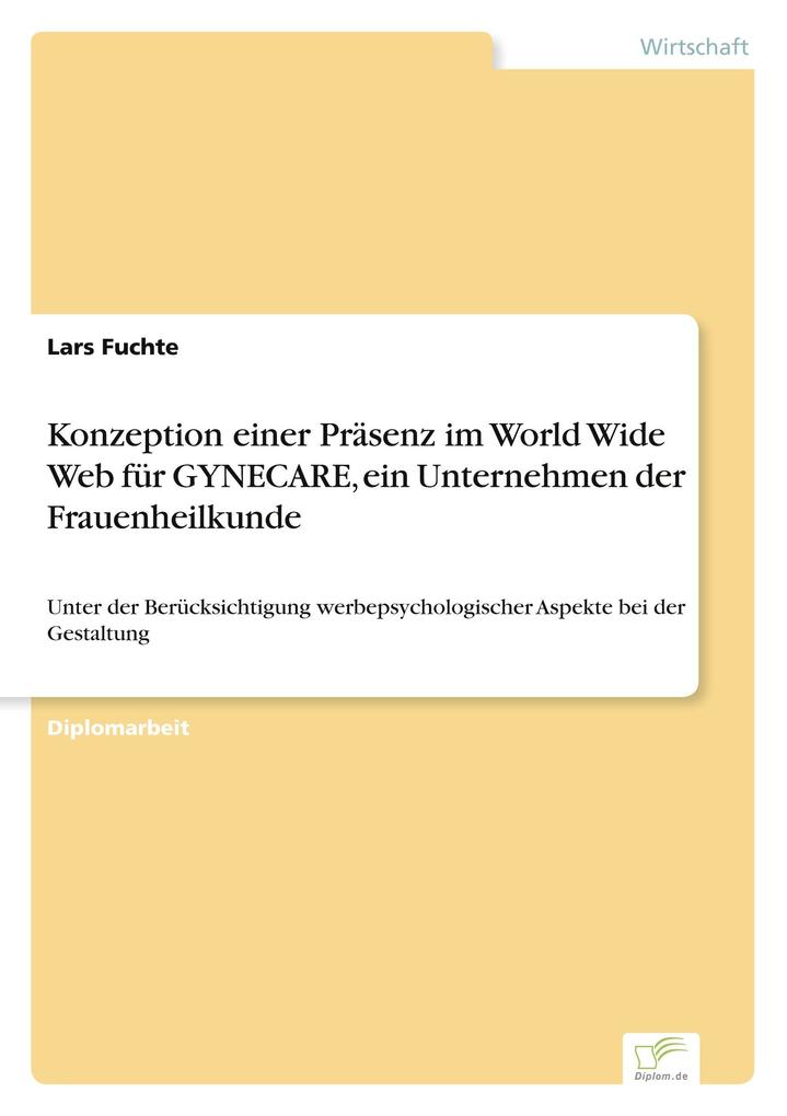 Konzeption einer Präsenz im World Wide Web für GYNECARE ein Unternehmen der Frauenheilkunde