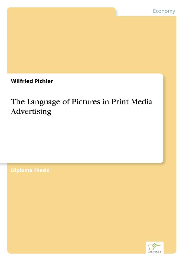 The Language of Pictures in Print Media Advertising