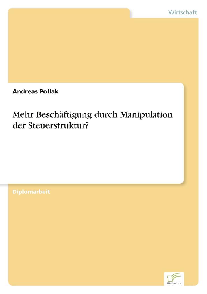 Mehr Beschäftigung durch Manipulation der Steuerstruktur?