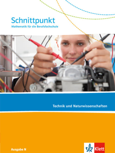 Schnittpunkt Mathematik für die Berufsfachschule / Schülerbuch Technik und Naturwissenschaften