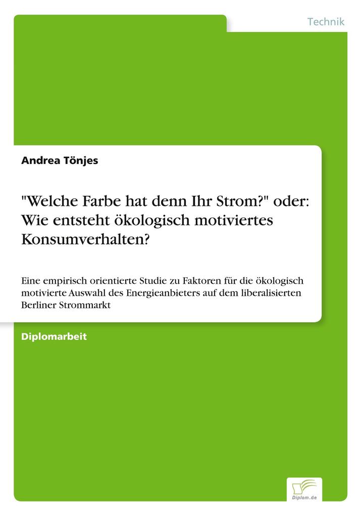 'Welche Farbe hat denn Ihr Strom?' oder: Wie entsteht ökologisch motiviertes Konsumverhalten?