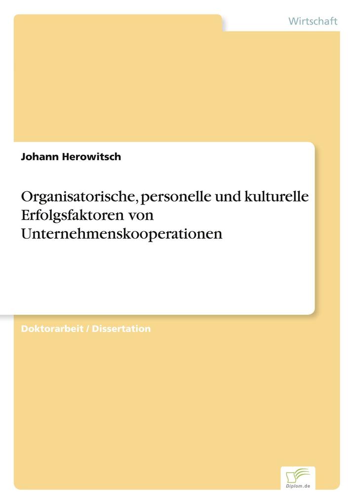 Organisatorische personelle und kulturelle Erfolgsfaktoren von Unternehmenskooperationen