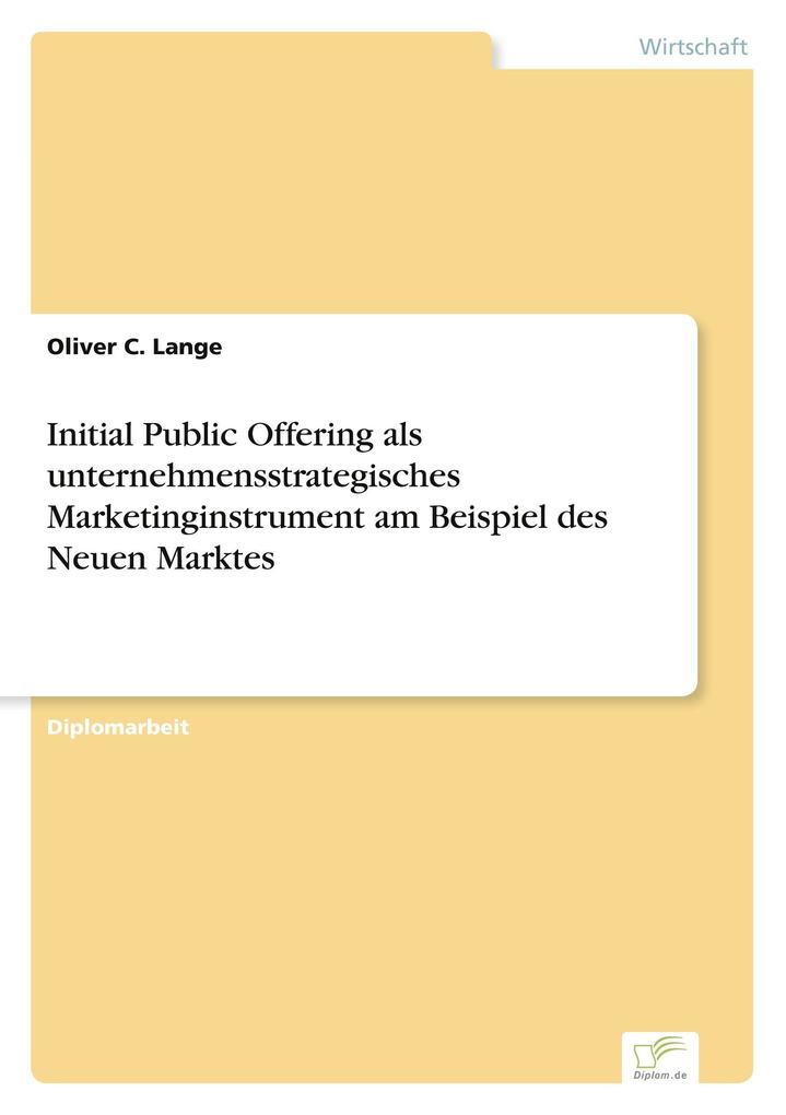 Initial Public Offering als unternehmensstrategisches Marketinginstrument am Beispiel des Neuen Marktes