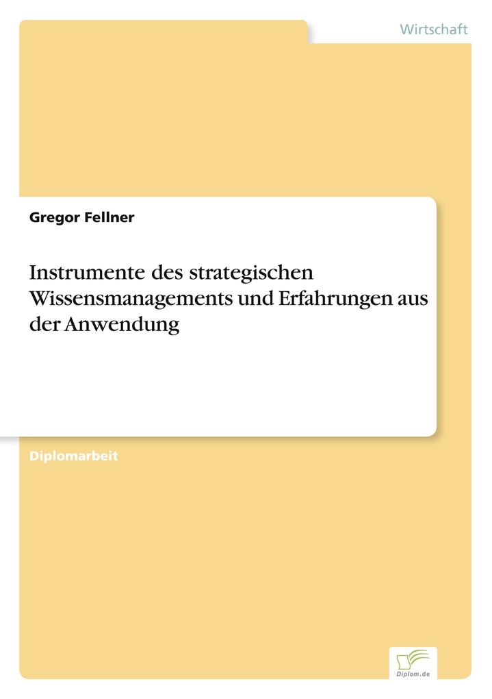 Instrumente des strategischen Wissensmanagements und Erfahrungen aus der Anwendung