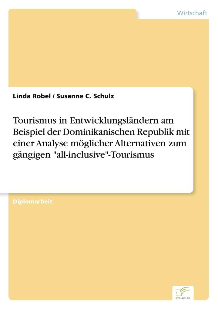 Tourismus in Entwicklungsländern am Beispiel der Dominikanischen Republik mit einer Analyse möglicher Alternativen zum gängigen 'all-inclusive'-Tourismus