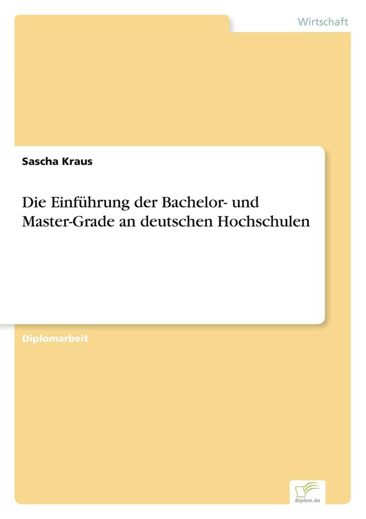 Die Einführung der Bachelor- und Master-Grade an deutschen Hochschulen